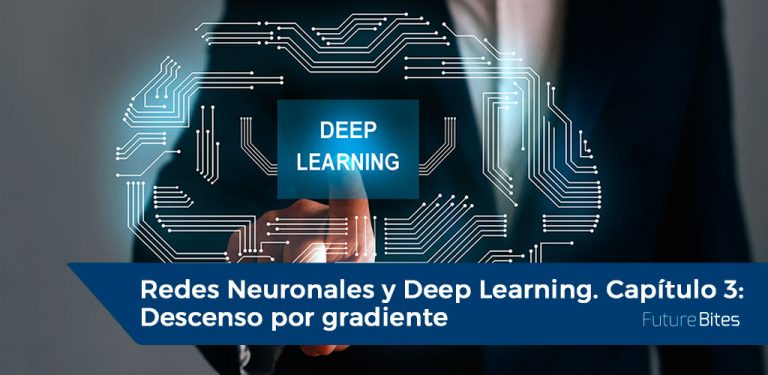 Redes Neuronales y Deep Learning. Capítulo 3: Descenso por gradiente